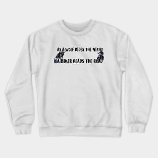 As A Wolf Rides The Night, A Biker Reads The Road - Rider Crewneck Sweatshirt